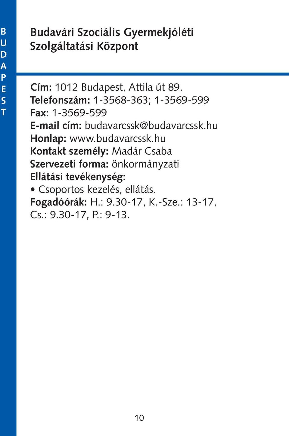 hu Honlap: www.budavarcssk.