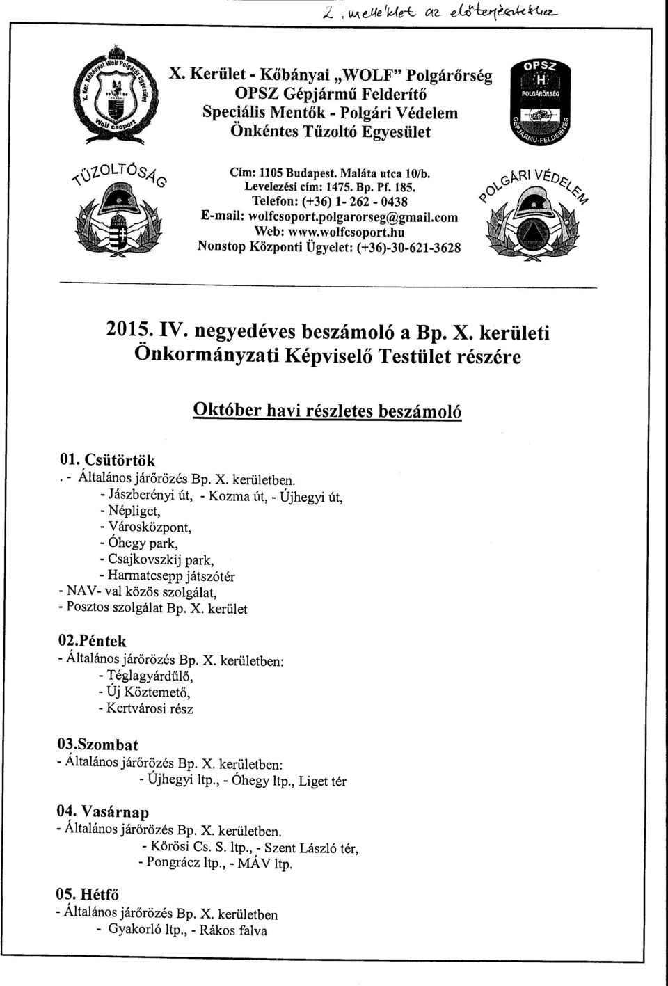 kerületi Önkormányzati Képviselő Testület részére Október havi részletes beszámoló Ol. Csütörtök. - Általános járőrözés Bp. X. kerületben.