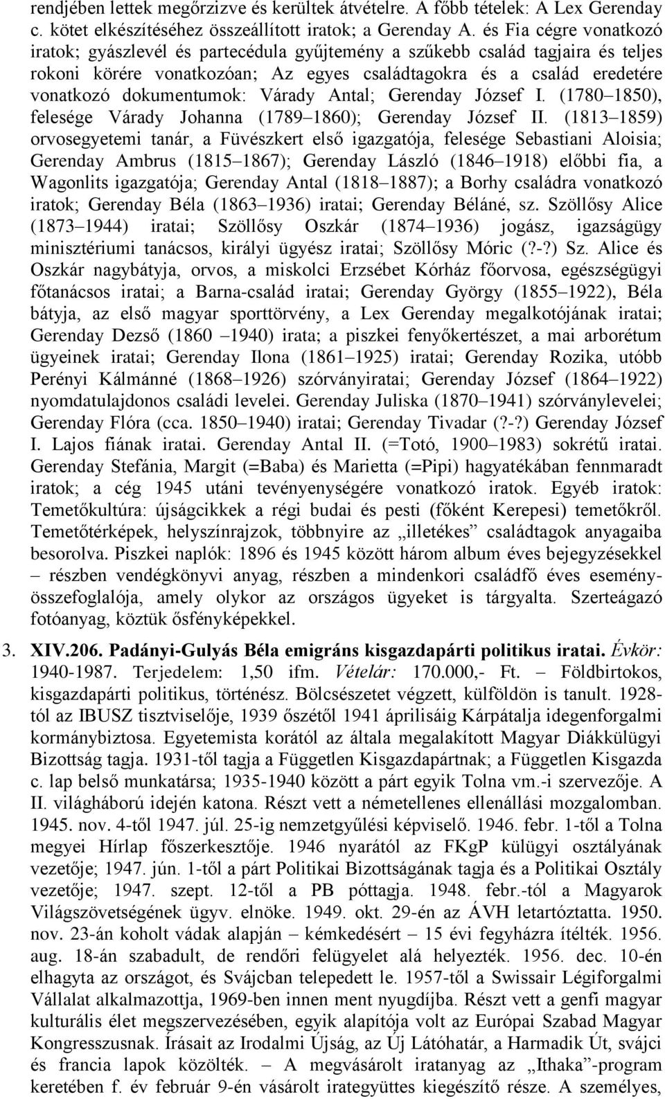 Várady Antal; Gerenday József I. (1780 1850), felesége Várady Johanna (1789 1860); Gerenday József II.