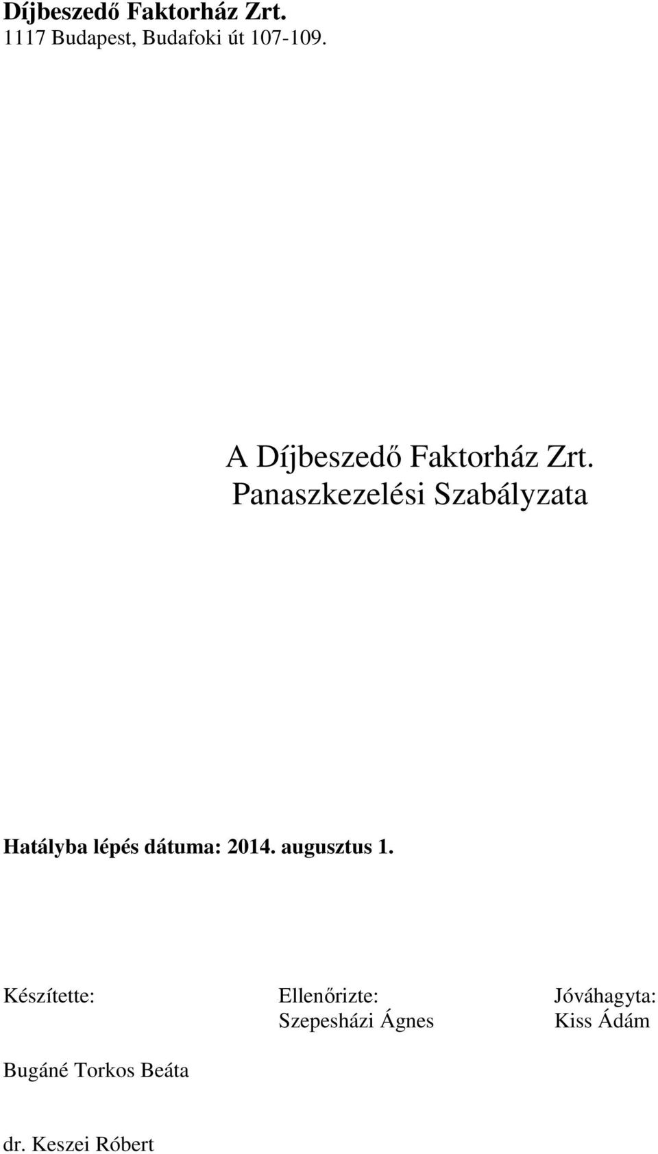 Panaszkezelési Szabályzata Hatályba lépés dátuma: 2014.