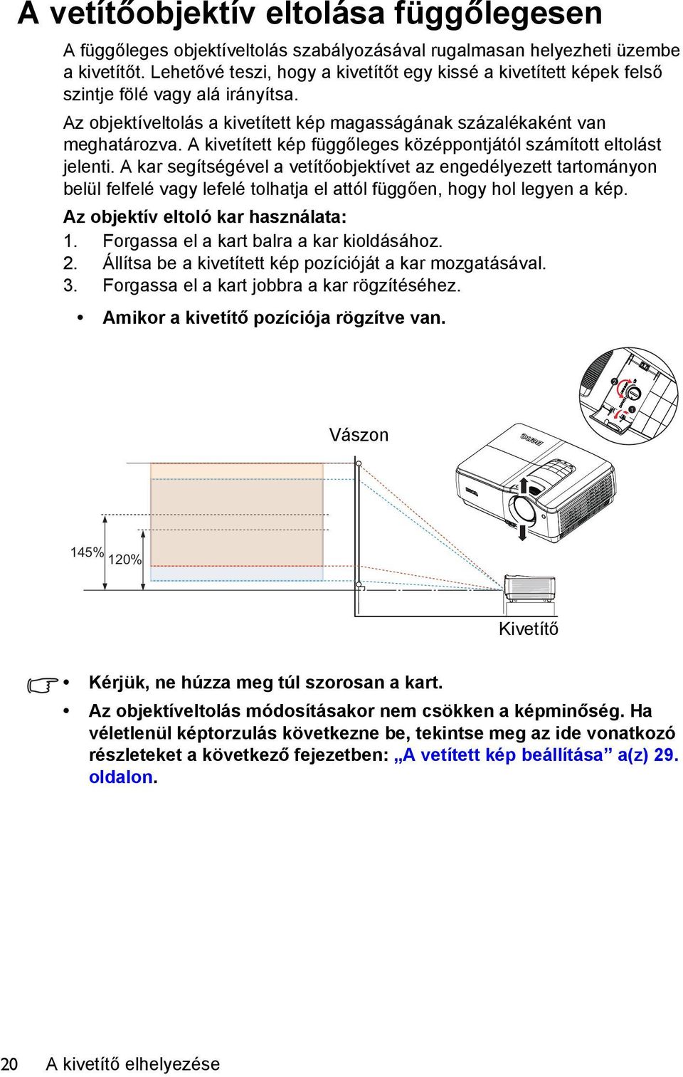 A kivetített kép függőleges középpontjától számított eltolást jelenti.