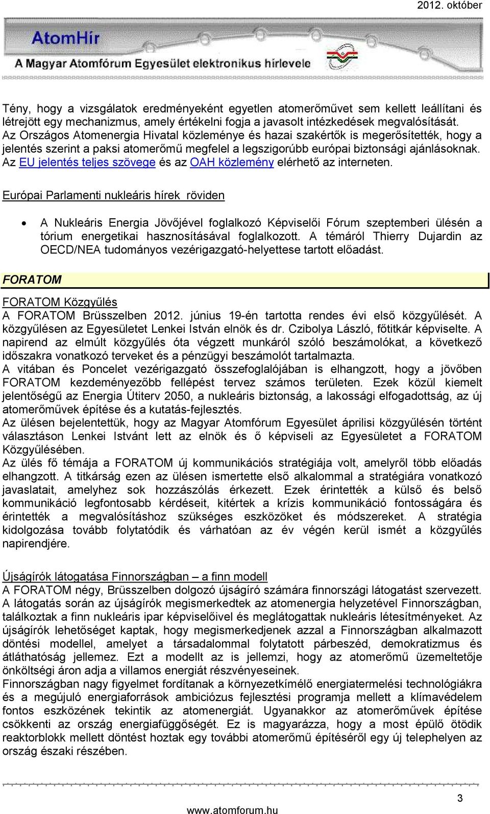 Az EU jelentés teljes szövege és az OAH közlemény elérhető az interneten.