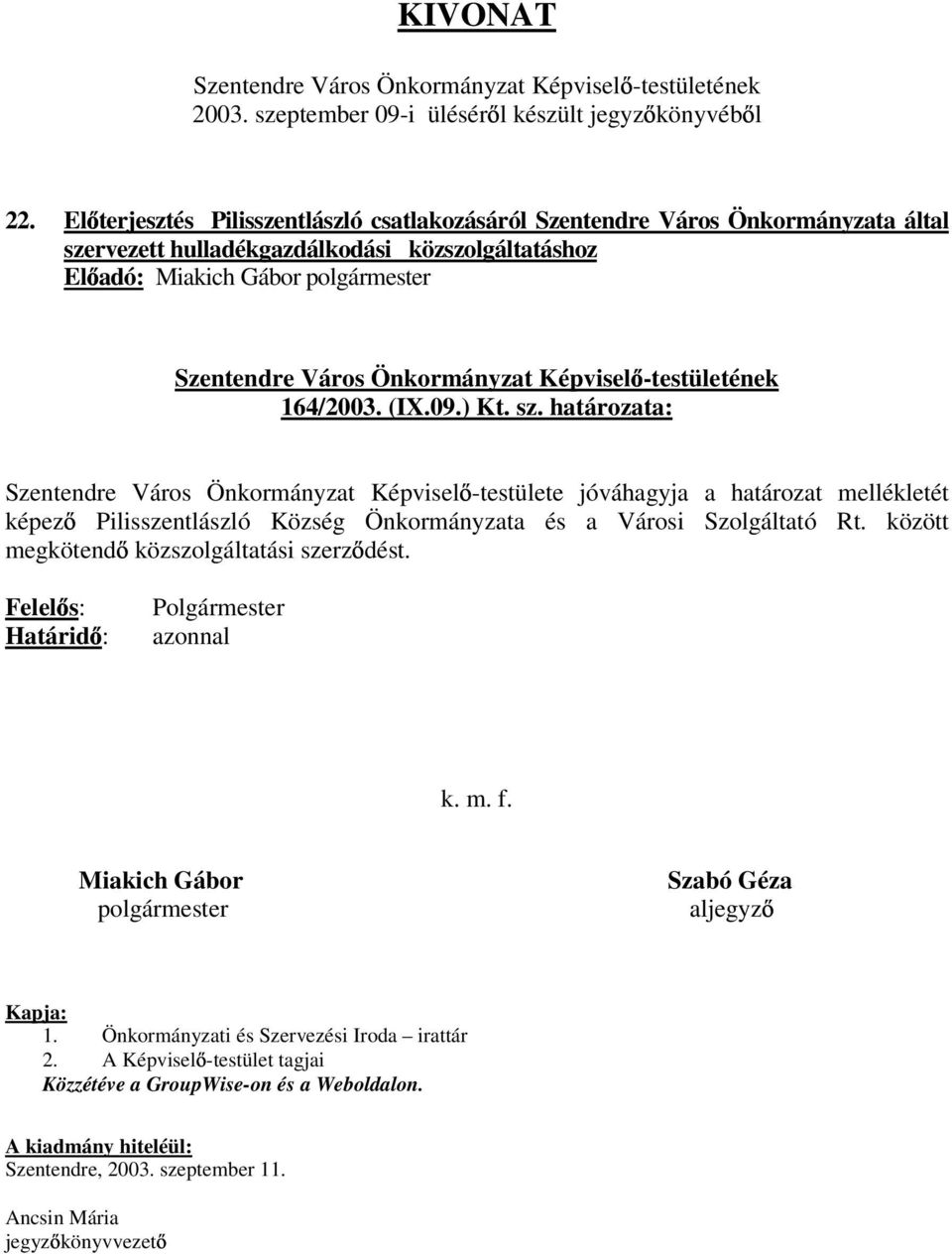 Képvisel -testületének 164/2003. (IX.09.) Kt. sz.