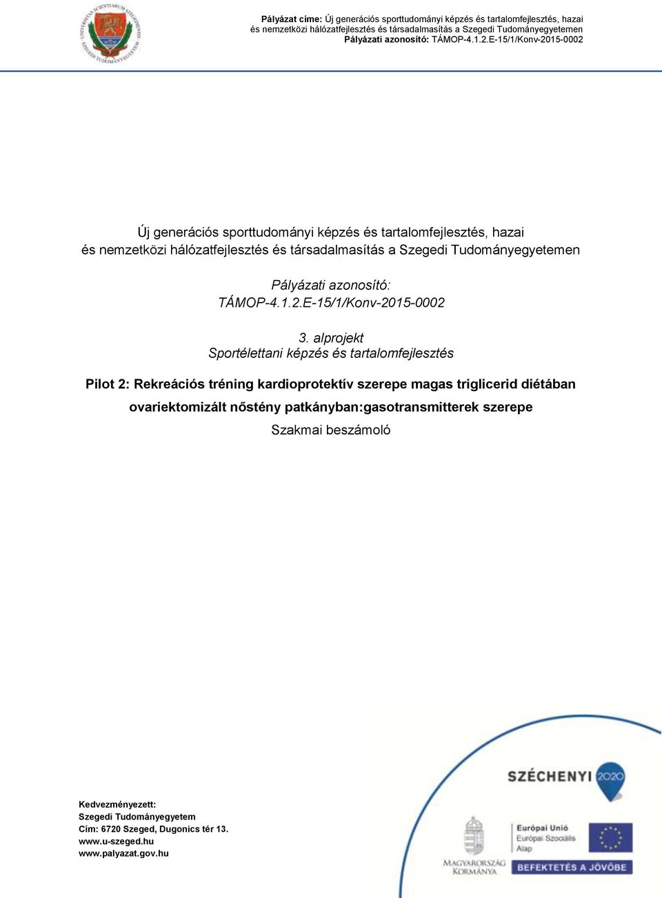 alprojekt Sportélettani képzés és tartalomfejlesztés Pilot 2: Rekreációs tréning