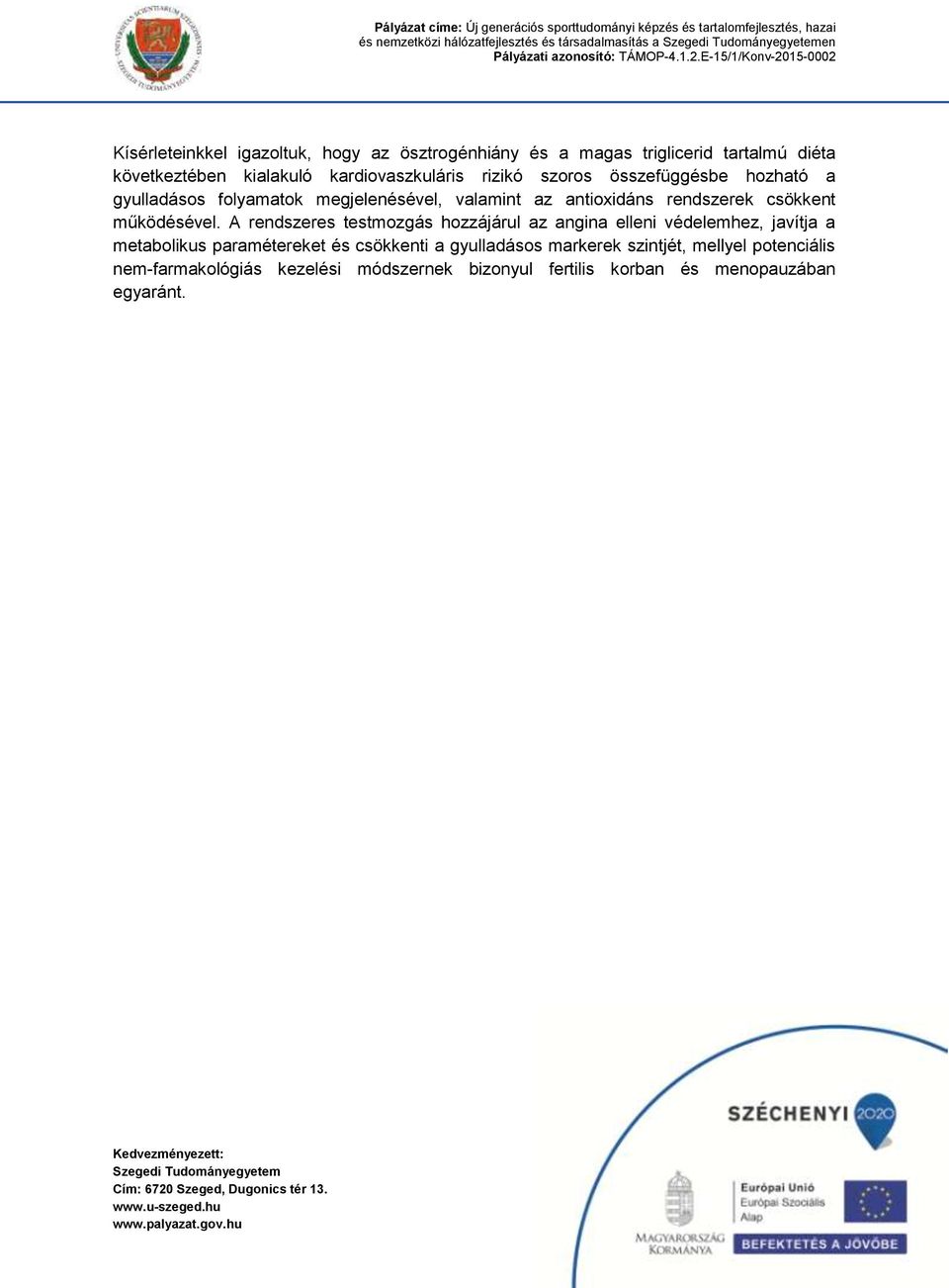 működésével.