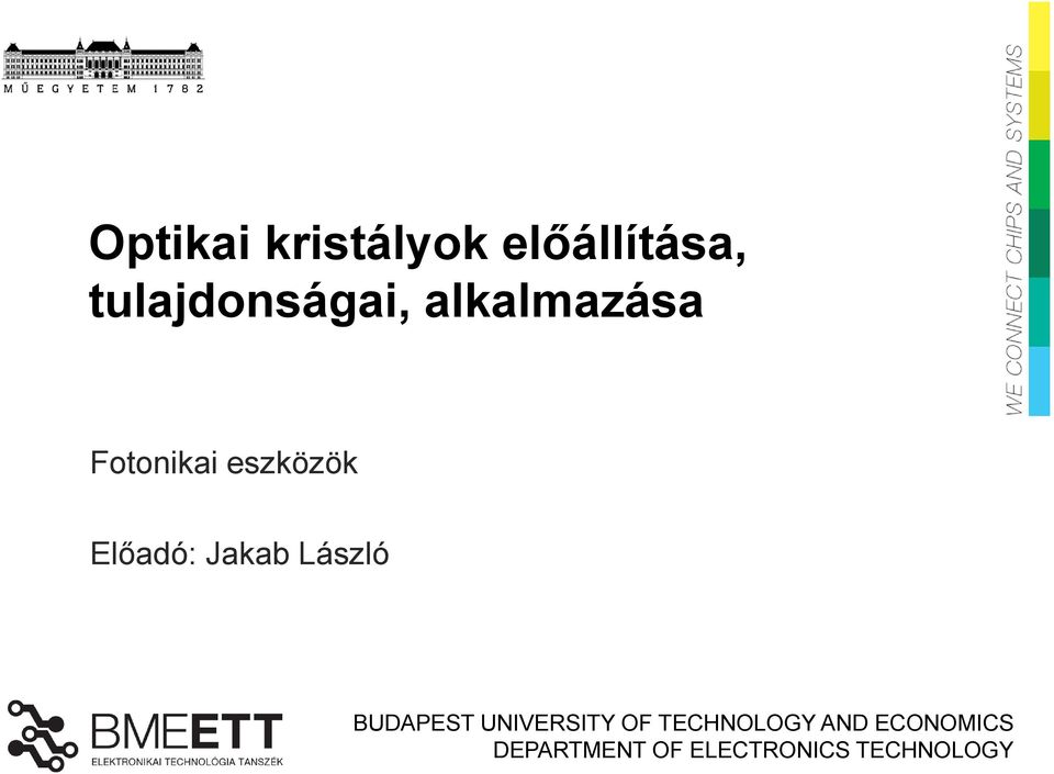 Előadó: Jakab László BUDAPEST UNIVERSITY OF