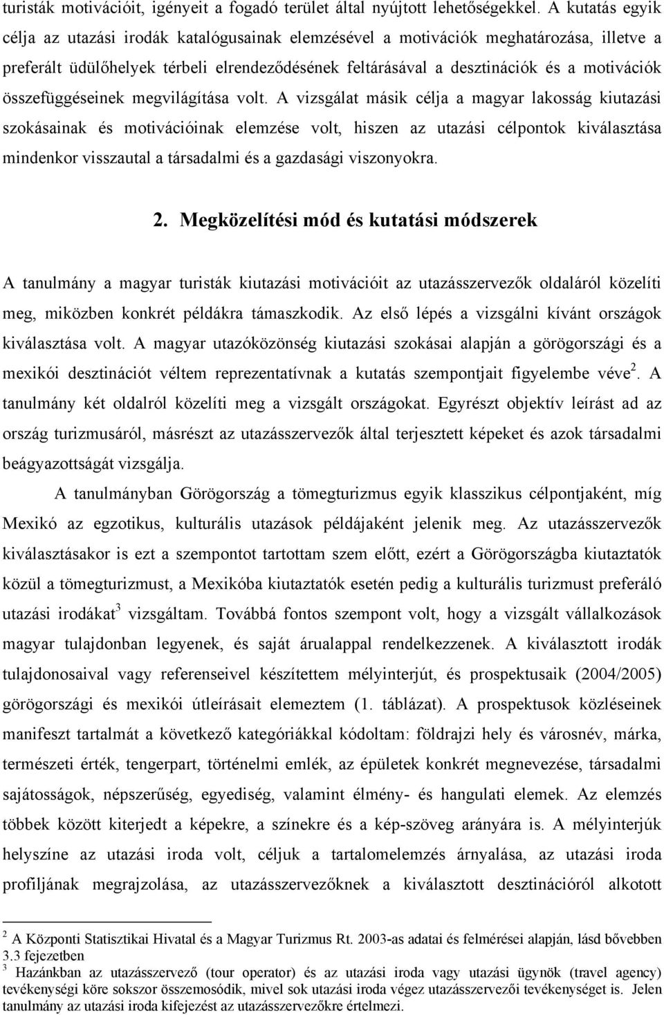 összefüggéseinek megvilágítása volt.