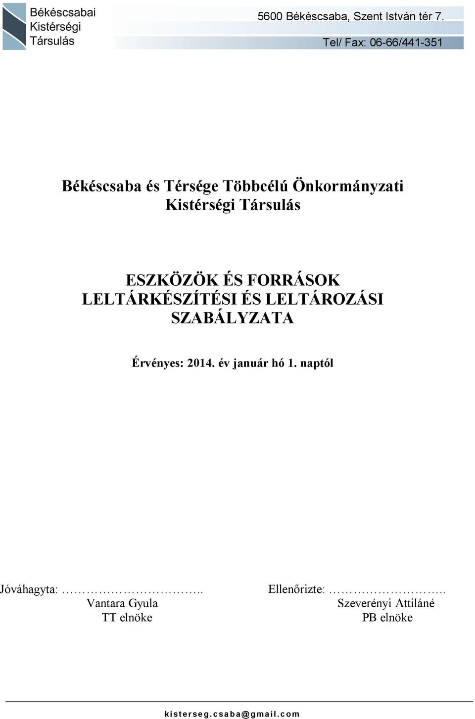 Társulás ESZKÖZÖK ÉS FORRÁSOK LELTÁRKÉSZÍTÉSI ÉS LELTÁROZÁSI SZABÁLYZATA Érvényes: 2014.