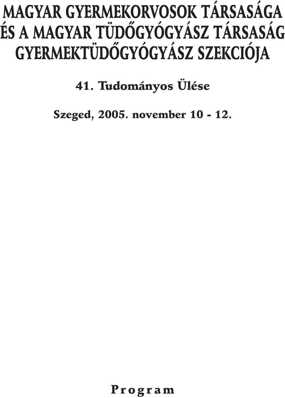 GYERMEKTÜDÕGYÓGYÁSZ SZEKCIÓJA 41.