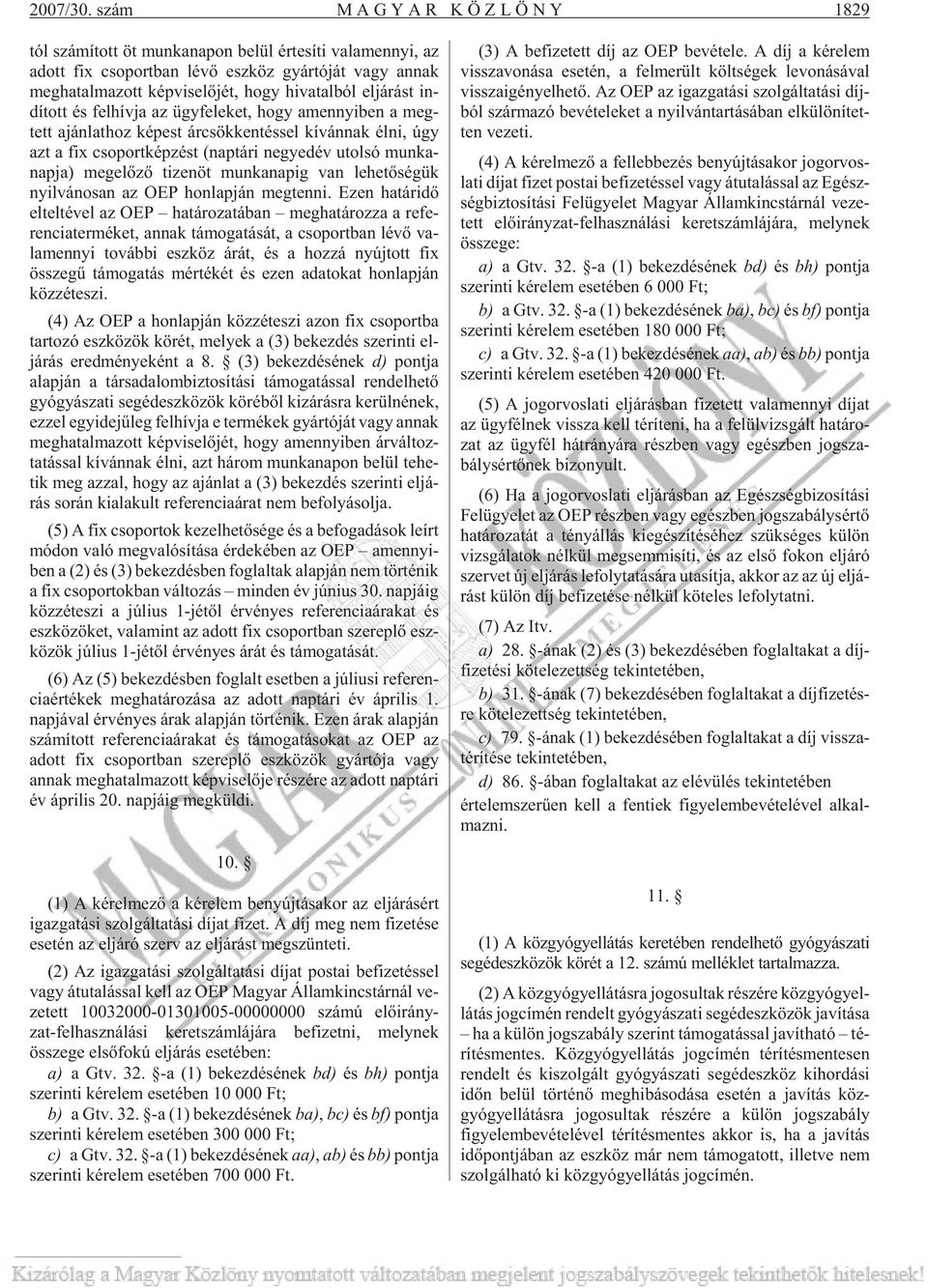 hogy hi va tal ból el já rást in - dí tott és fel hív ja az ügy fe le ket, hogy amennyi ben a meg - tett aján lat hoz ké pest ár csök ken tés sel kí ván nak élni, úgy azt a fi cso port kép zést (nap
