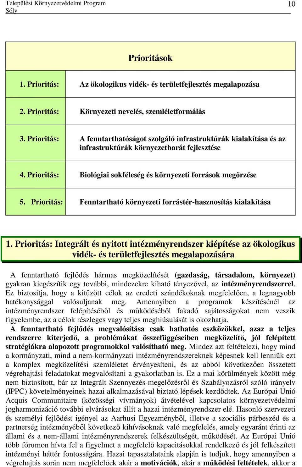 Prioritás: Fenntartható környezeti forrástér-hasznosítás kialakítása 1.