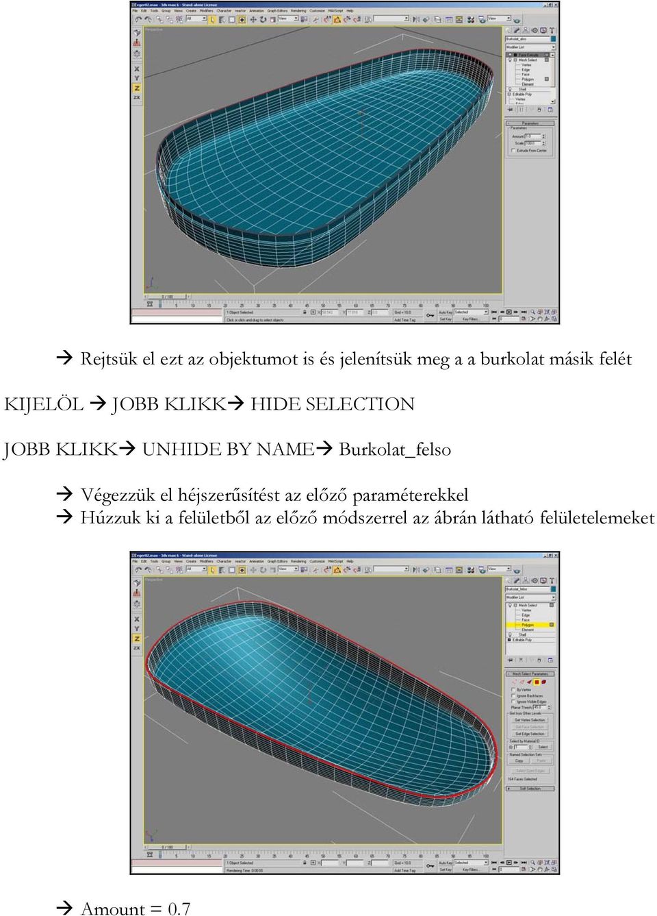 Burkolat_felso Végezzük el héjszerűsítést az előző paraméterekkel Húzzuk