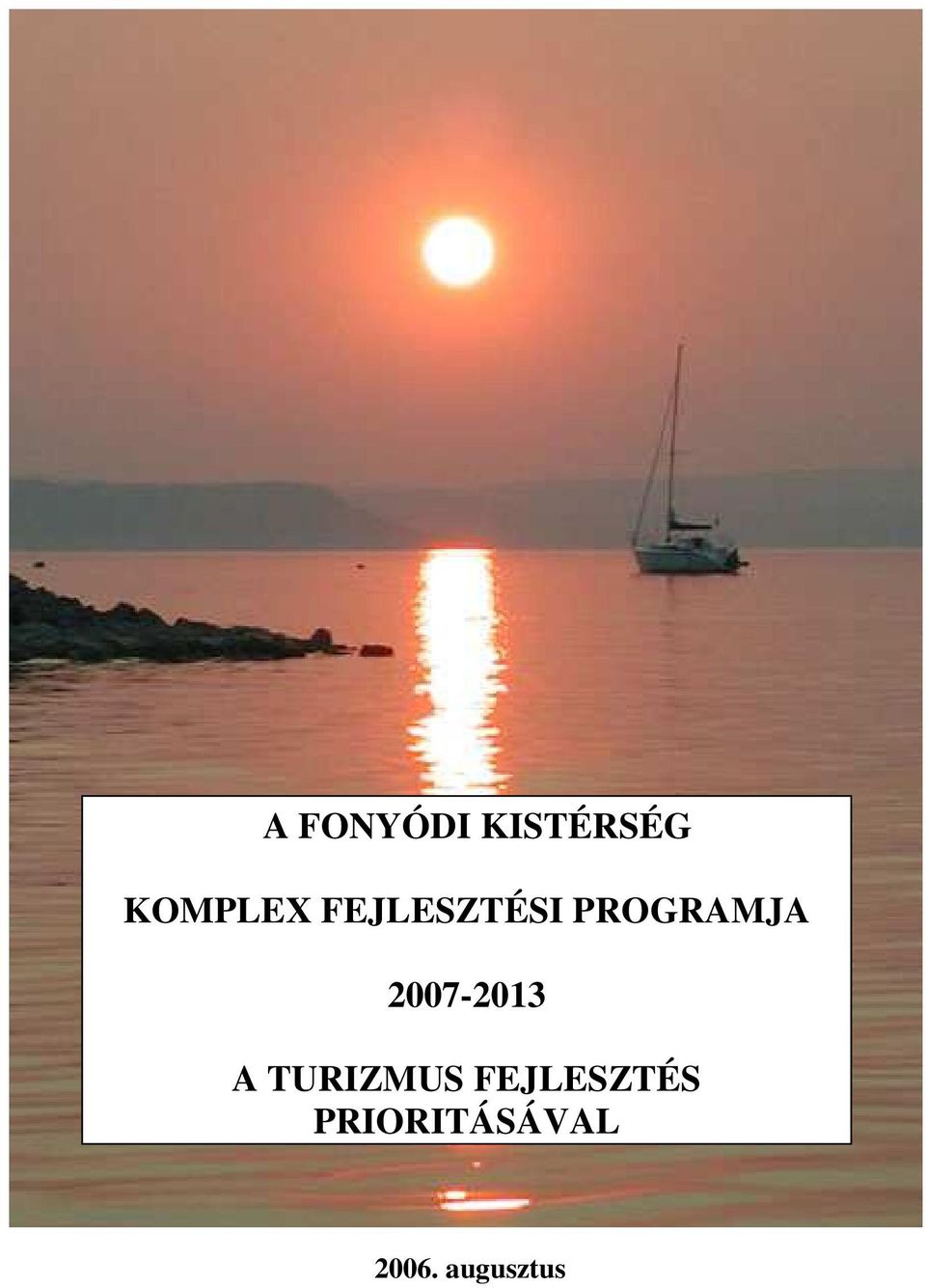 2007-2013 A TURIZMUS