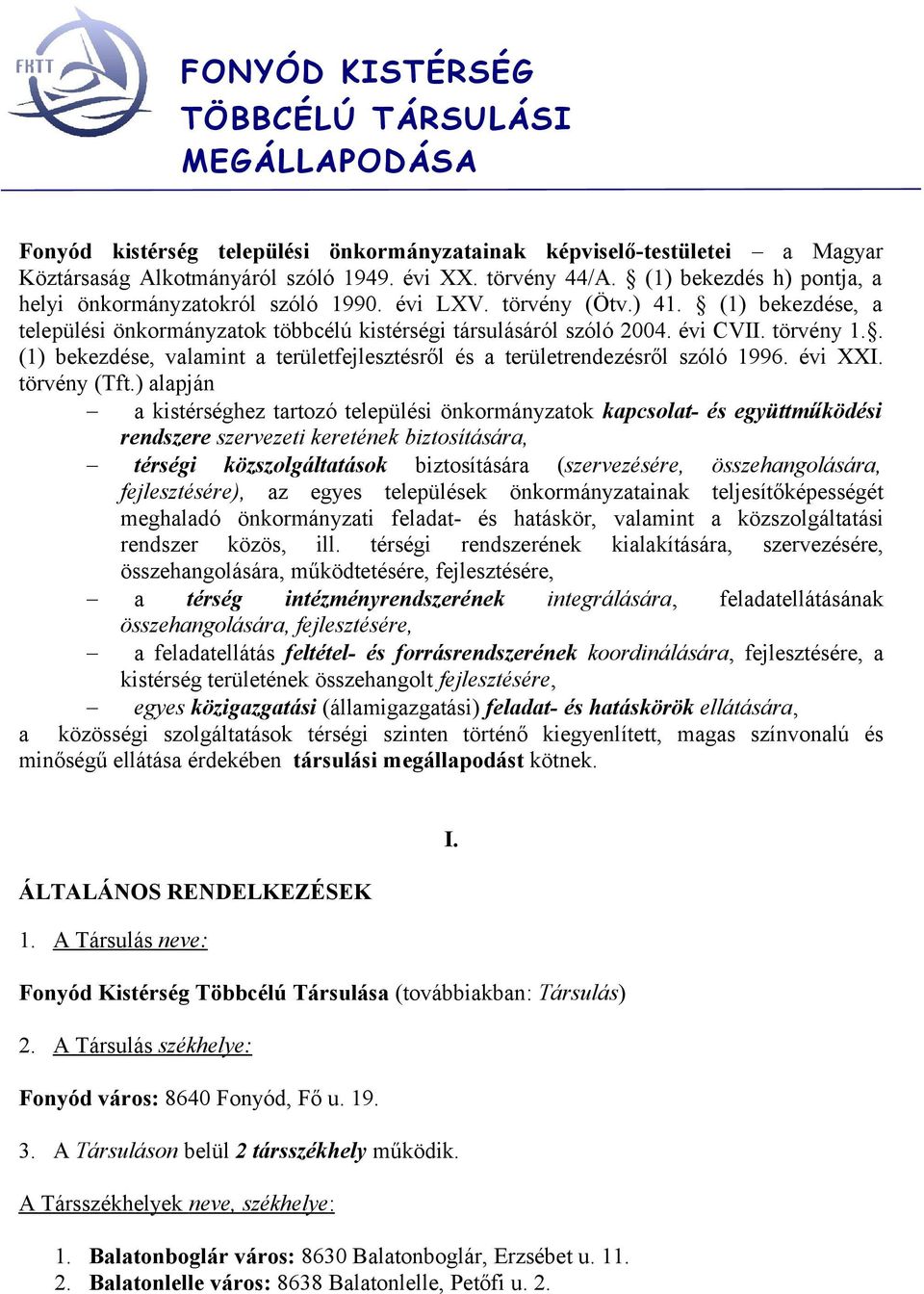 . (1) bekezdése, valamint a területfejlesztésről és a területrendezésről szóló 1996. évi XXI. törvény (Tft.