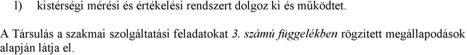 A Társulás a szakmai szolgáltatási