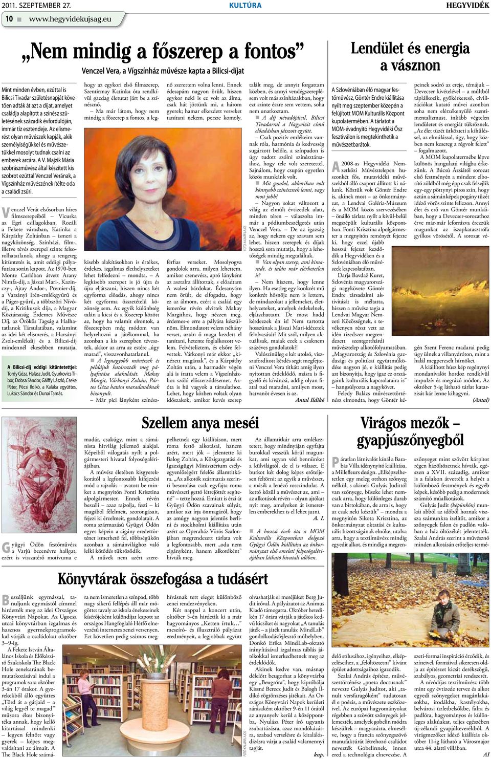 azt a díjat, amelyet családja alapított a színész születésének századik évfordulóján, immár tíz esztendeje.