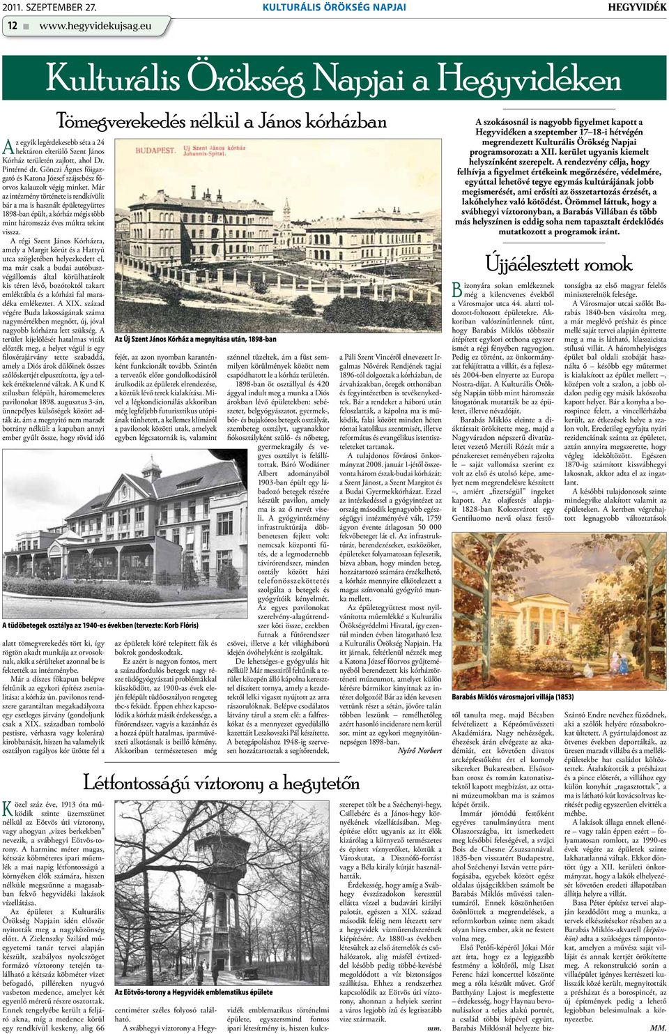 Gönczi Ágnes főigazgató és Katona József szájsebész főorvos kalauzolt végig minket.