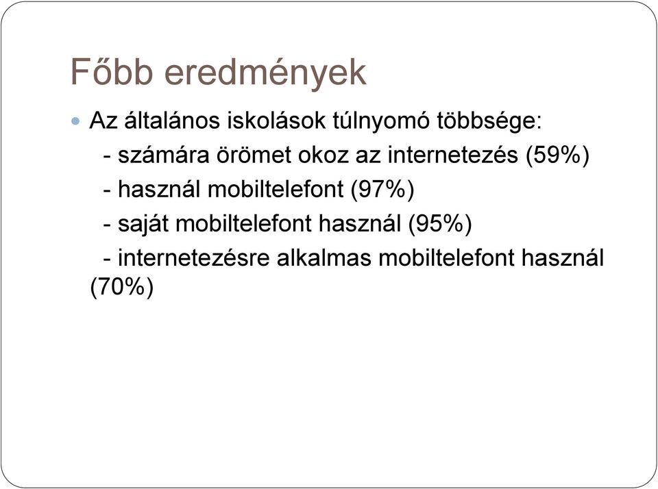 használ mobiltelefont (97%) - saját mobiltelefont