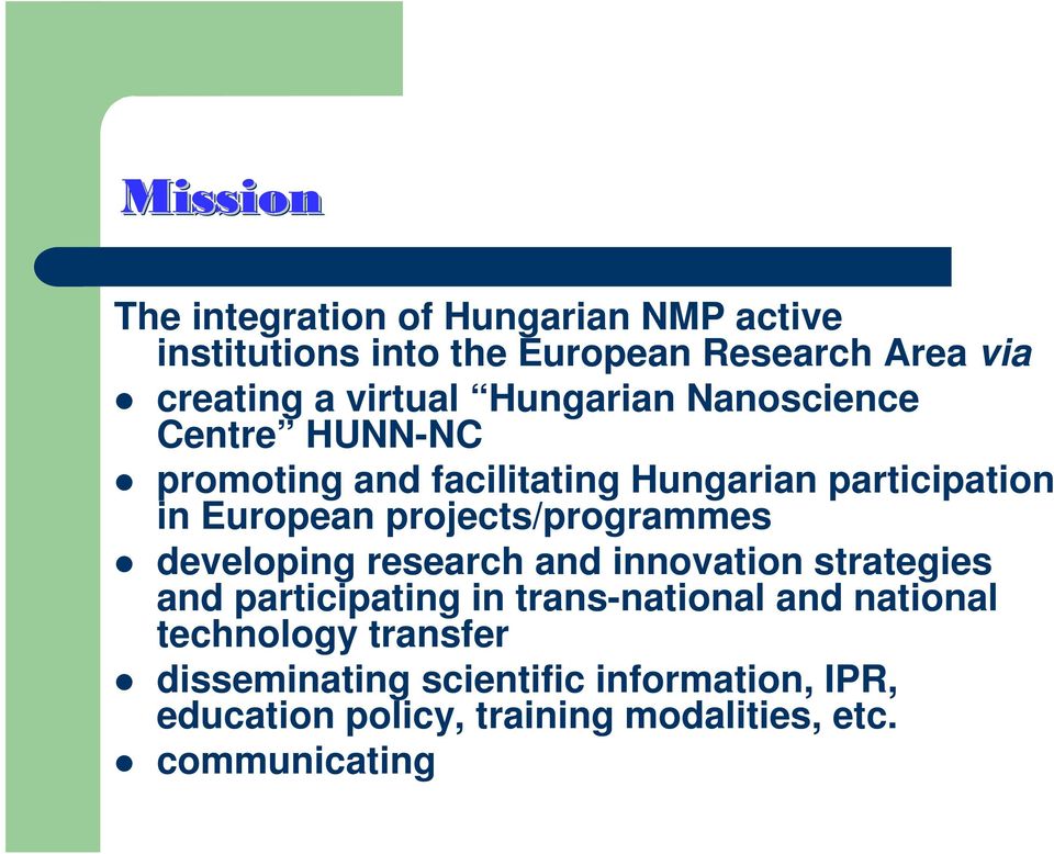 projects/programmes developing research and innovation strategies and participating in trans-national and