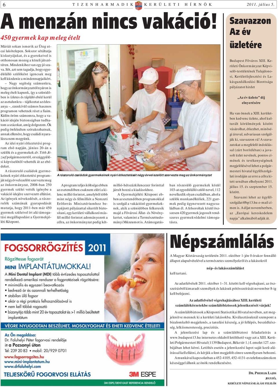 Sõt, azt sem tagadja, hogy egyedülálló szülõként igencsak meg kell küzdenie a mindennapjaikért.