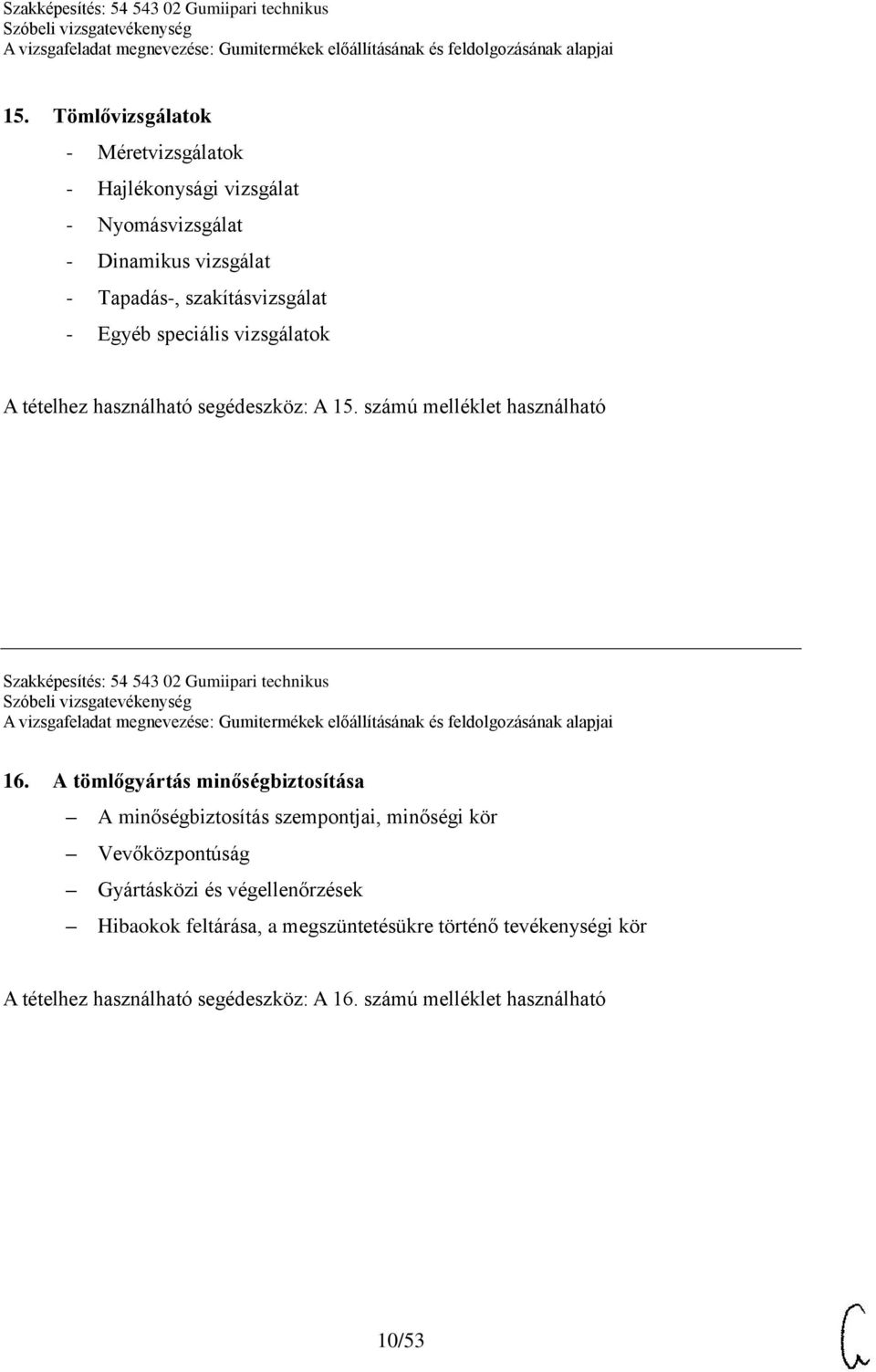 számú melléklet használható Szakképesítés: 54 543 02 Gumiipari technikus 16.