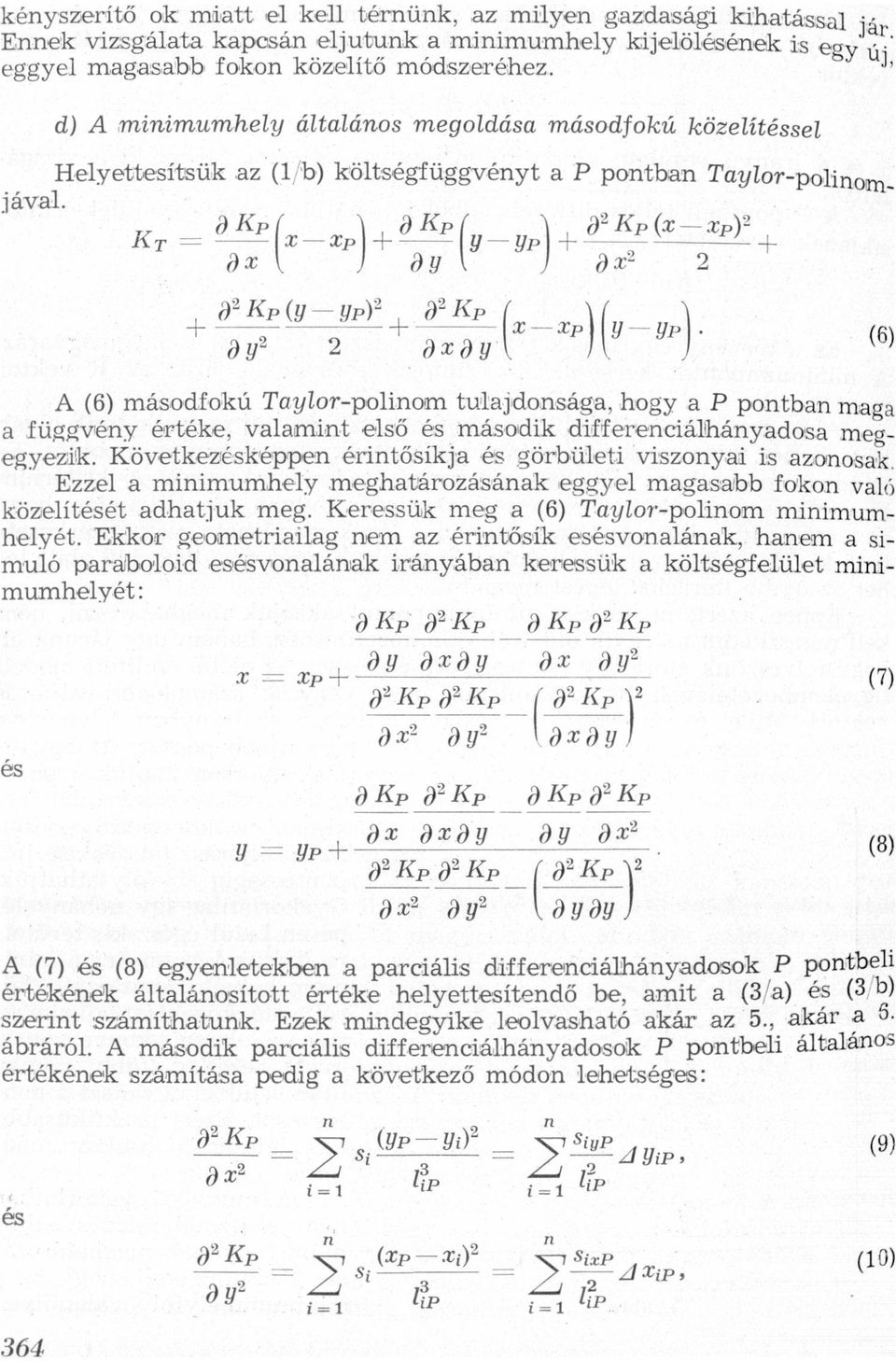 P(H*HP) + ÖT IíP + K 2 x y x 32 KP (H 3112 2 yplz + 32 KP (6) xgrlxhxpllywl/p)" A (6) másodfokú Tylorpoliom tuljdoság, hogy P potb mg függvéy értéke, vlmit első és második díffereciálháydos