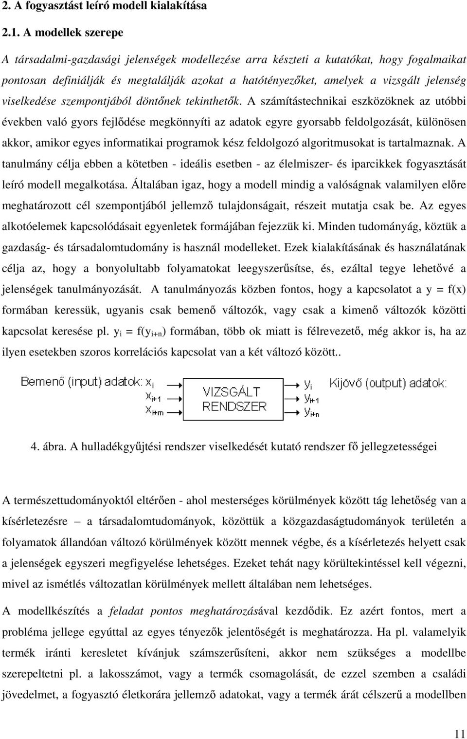 viselkedése szempontjából dönt nek tekinthet k.