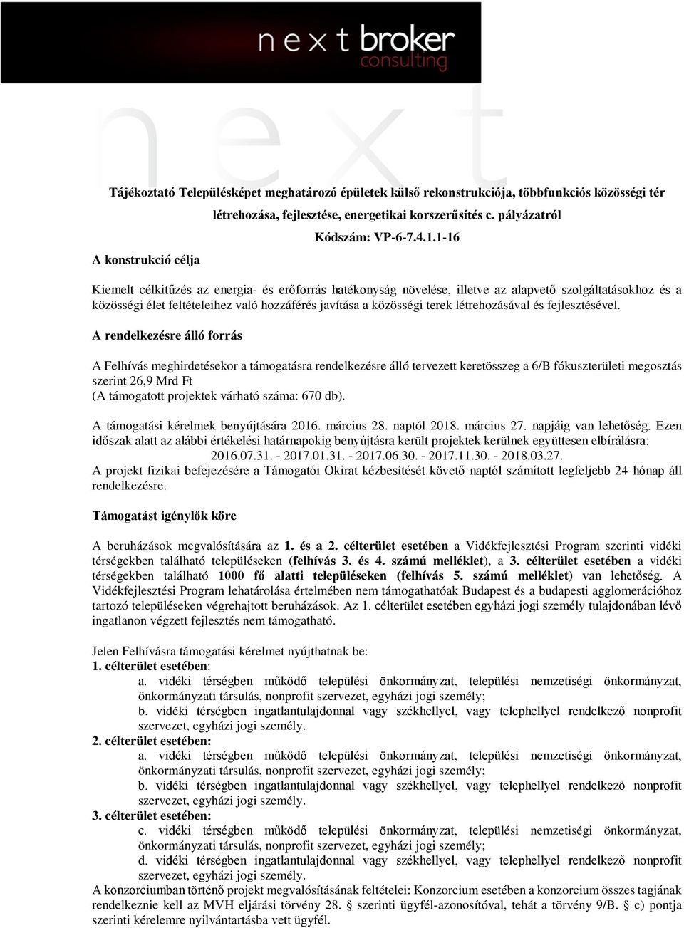 1-16 Kiemelt célkitűzés az energia- és erőforrás hatékonyság növelése, illetve az alapvető szolgáltatásokhoz és a közösségi élet feltételeihez való hozzáférés javítása a közösségi terek