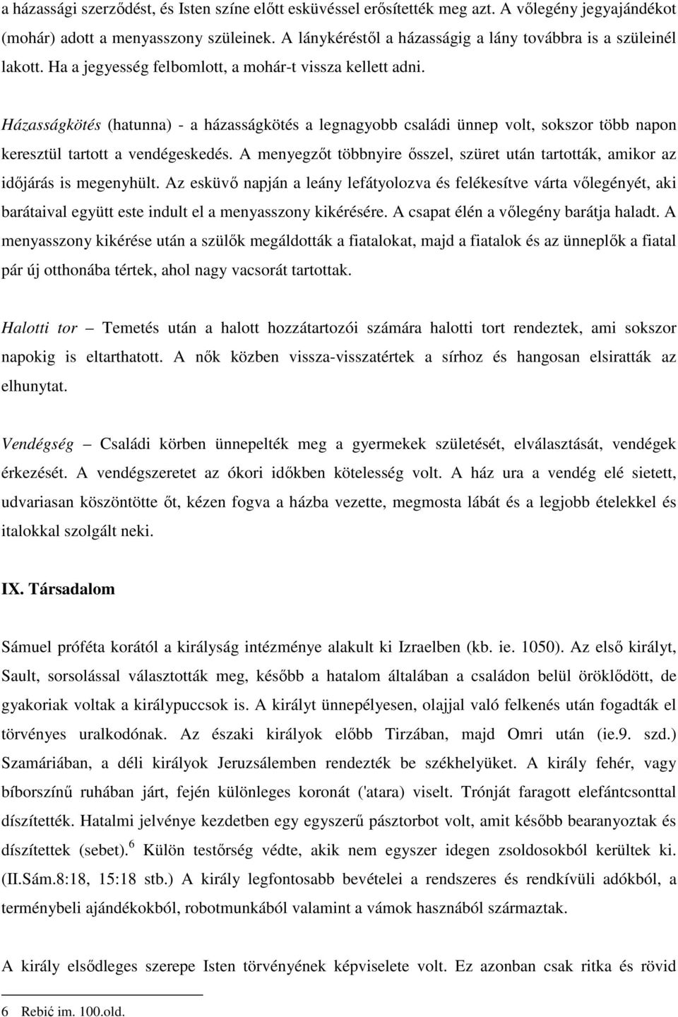 Házasságkötés (hatunna) - a házasságkötés a legnagyobb családi ünnep volt, sokszor több napon keresztül tartott a vendégeskedés.