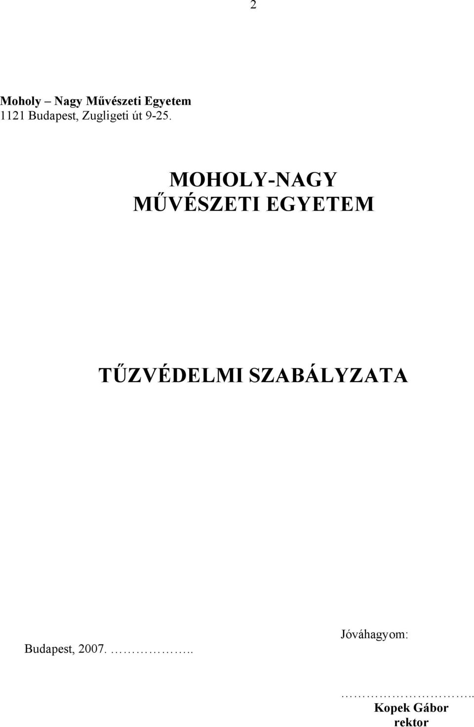 MOHOLY-NAGY MŰVÉSZETI EGYETEM TŰZVÉDELMI