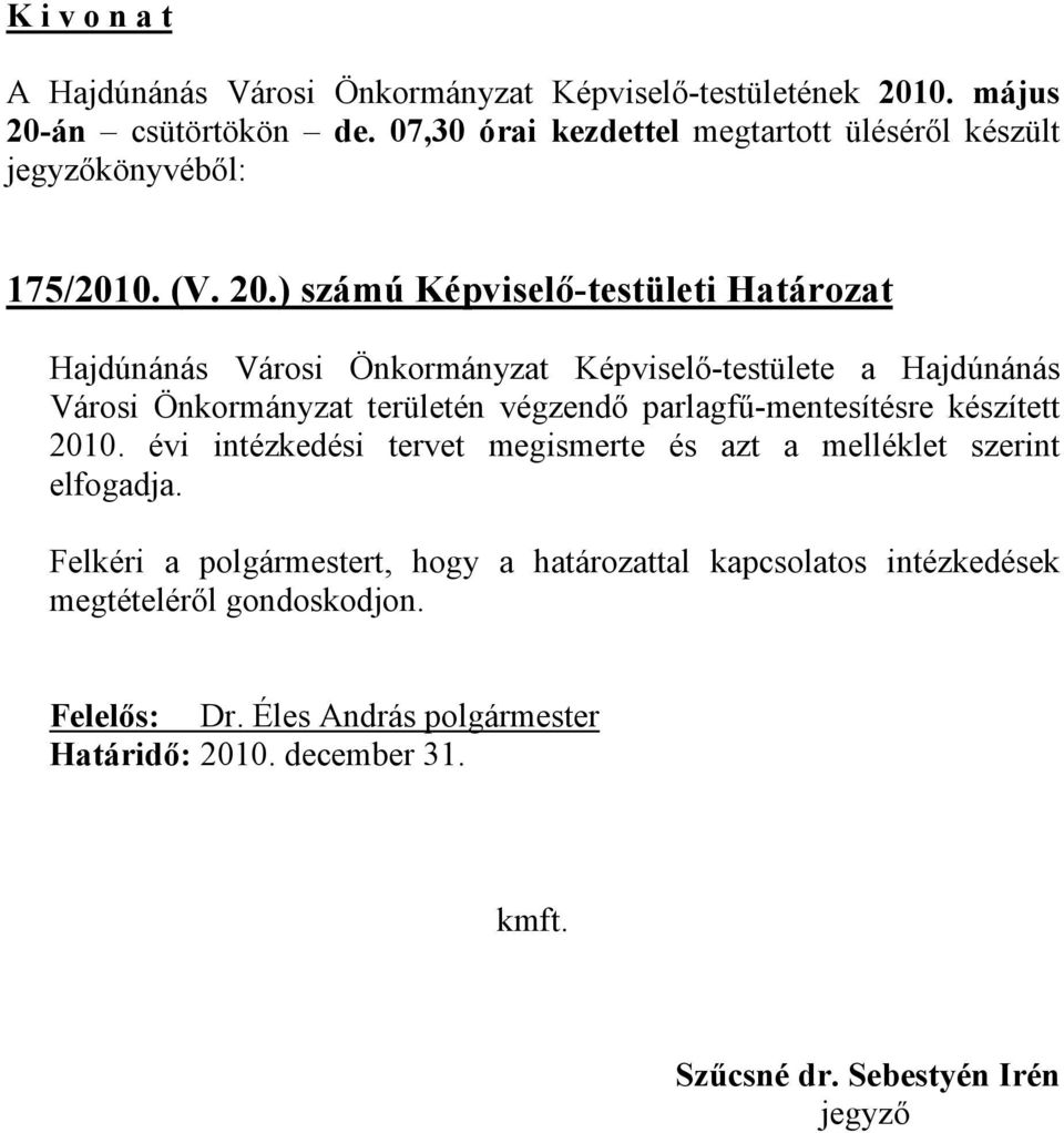 Hajdúnánás Városi Önkormányzat területén végzendő parlagfű-mentesítésre készített 2010.