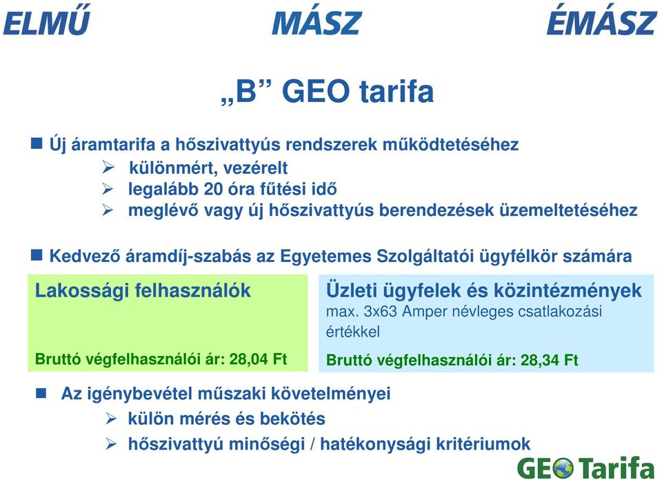 felhasználók Bruttó végfelhasználói ár: 28,04 Ft Üzleti ügyfelek és közintézmények max.