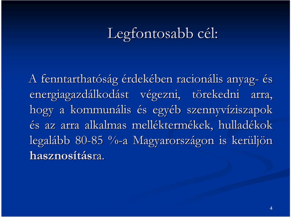 egyéb b szennyvíziszapok ziszapok és s az arra alkalmas mellékterm ktermékek,