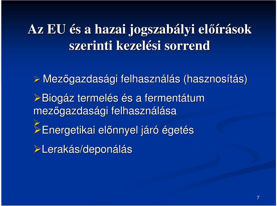 Biogáz z termelés és s a fermentátum tum mezőgazdas gazdasági gi