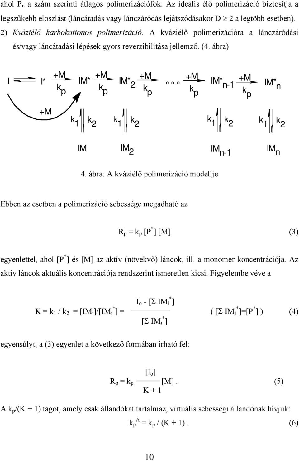 ábra) +M +M +M I I* IM* IM* +M 2 IM* +M n-1 IM* k k n p p k p k p k p +M k 1 k k 2 1 k k 2 1 k 2 k 1 k 2 IM IM 2 IM n-1 IM n 4.