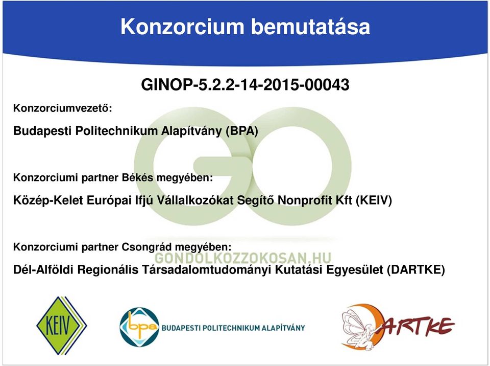Konzorciumi partner Békés megyében: Közép-Kelet Európai Ifjú Vállalkozókat