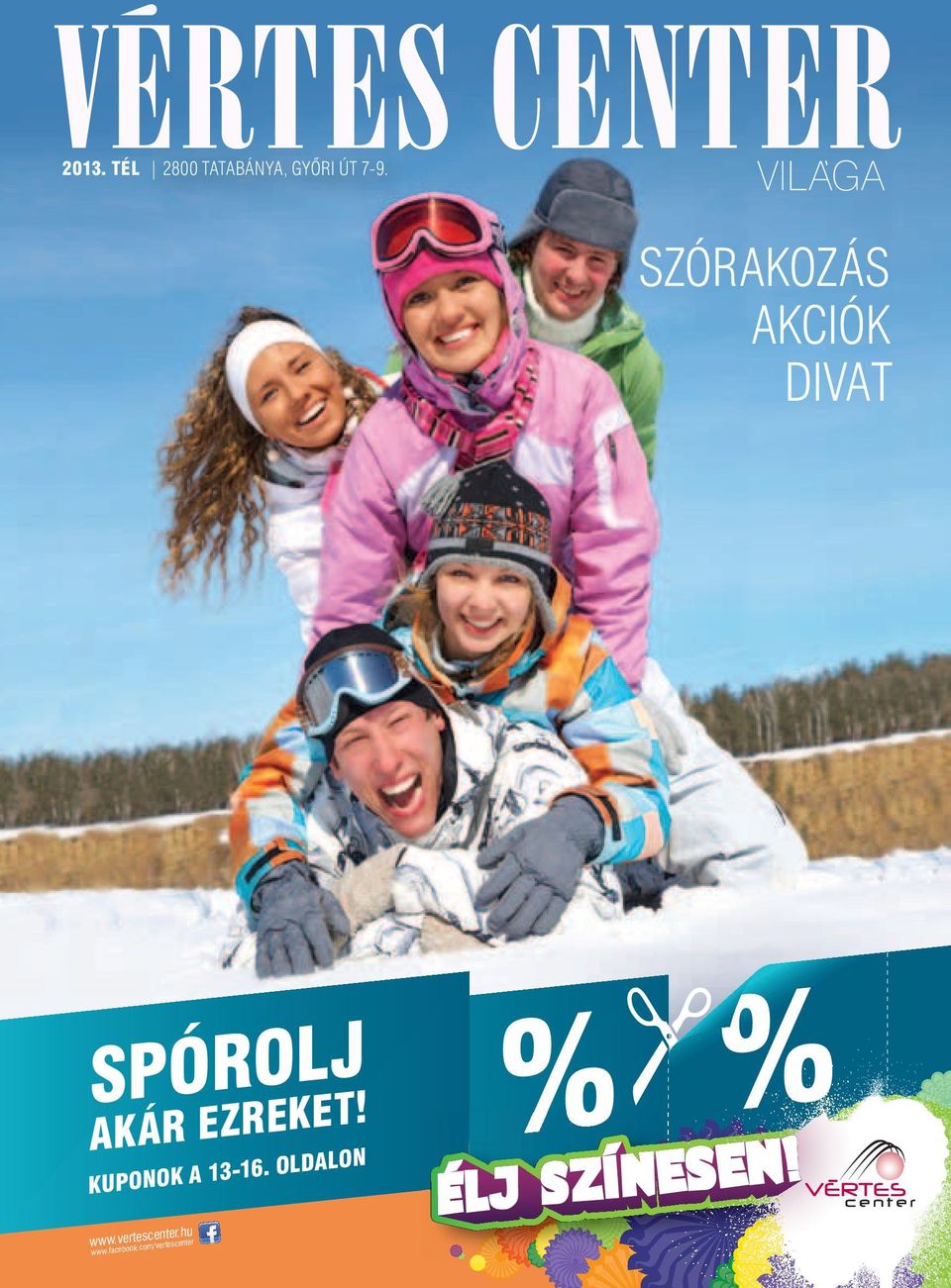 VILAGA SZÓRAKOZÁS AKCIÓK DIVAT SPÓERZROEKLEJT!