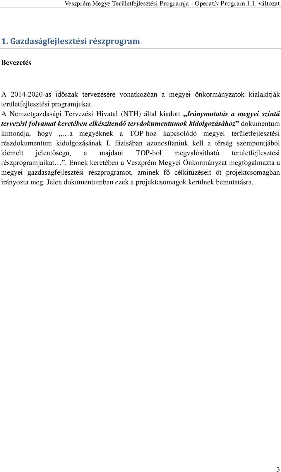 TOP-hoz kapcsolódó megyei területfejlesztési részdokumentum kidolgozásának I.