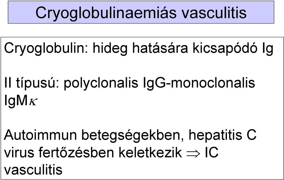 IgG-monoclonalis IgMκ Autoimmun betegségekben,