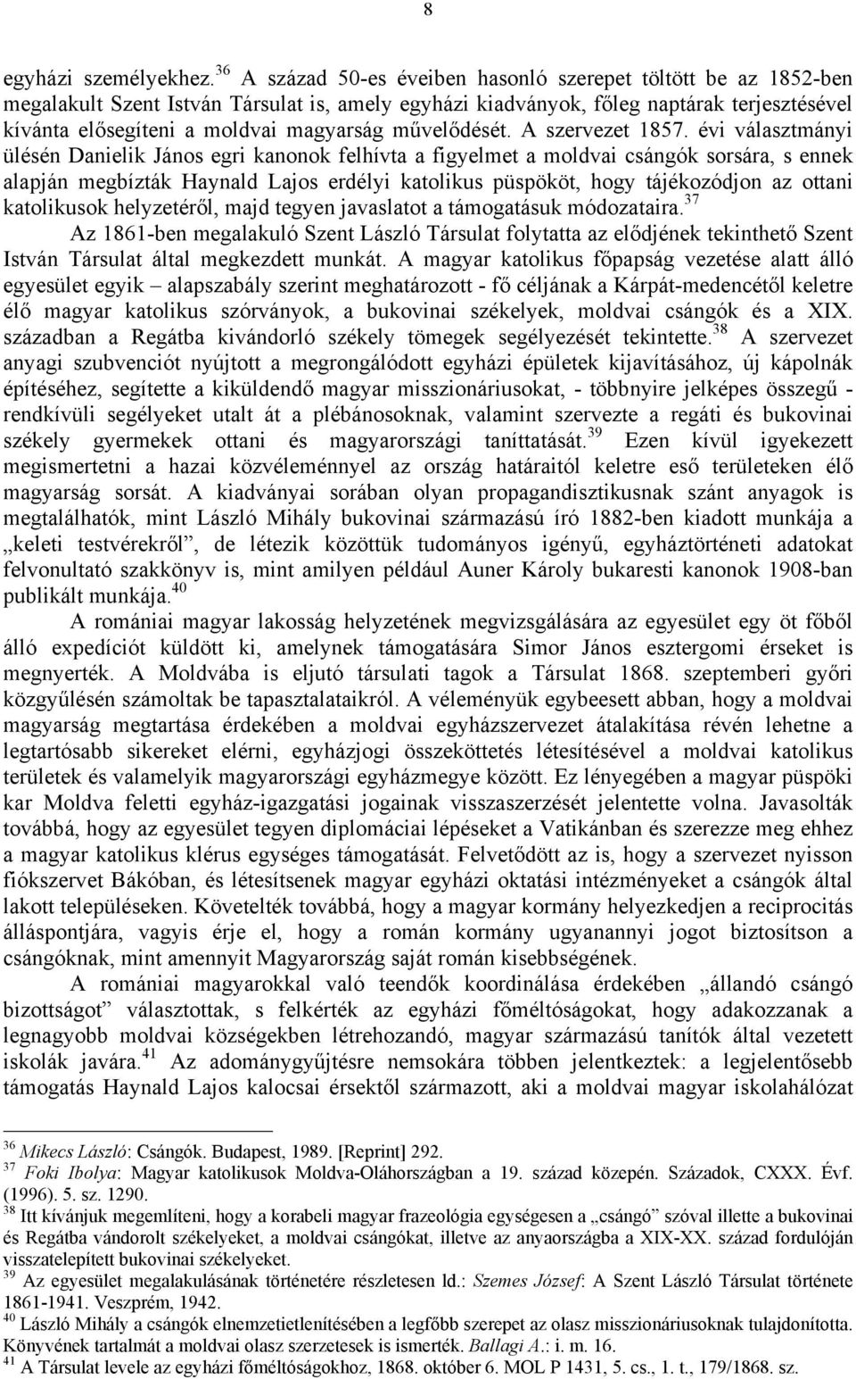 művelődését. A szervezet 1857.