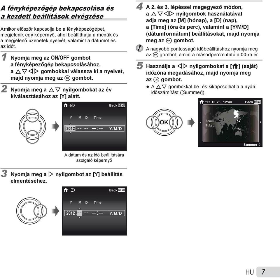 2 Nyomja meg a FG nyílgombokat az év kiválasztásához az [Y] alatt. X Back MENU 4 A 2. és 3.