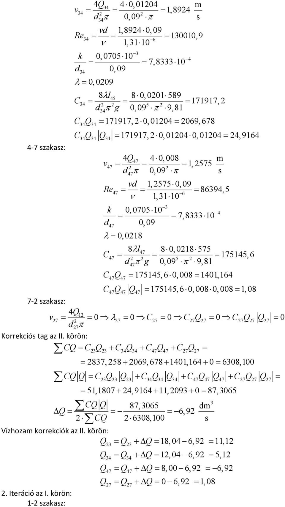 0, 008= 1401,164 47Q47 Q 47 = 175145,6 0,008 0,008= 1,08 7-2 zaaz: 12 27 = = 0 λ 2 27 = 0 27 = 0 27Q27 = 0 27Q27 Q27 = 0 27π Korreció tag az II.