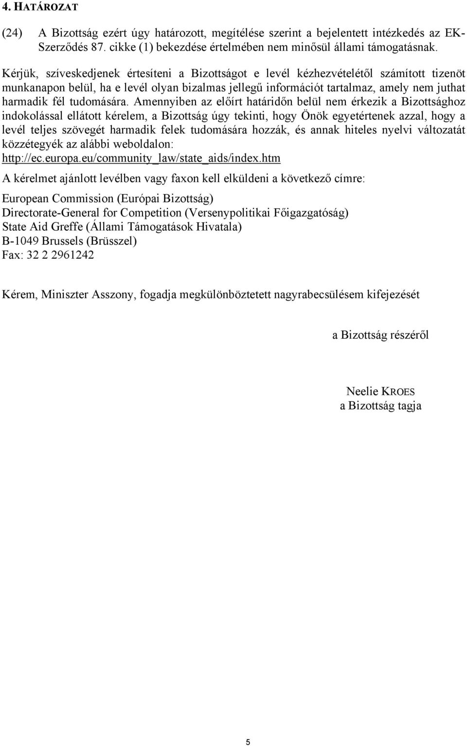 tudomására.