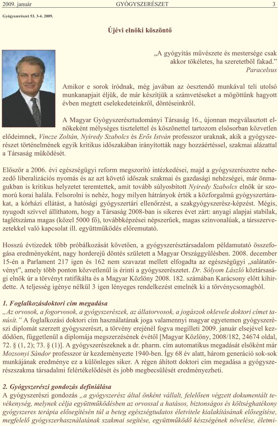 döntéseinkről. A Magyar Gyógyszerésztudományi Társaság 16.