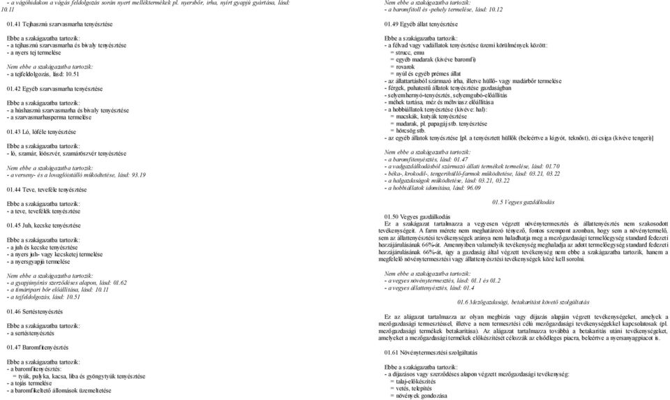 42 Egyéb szarvasmarha tenyésztése - a húshasznú szarvasmarha és bivaly tenyésztése - a szarvasmarhasperma termelése 01.