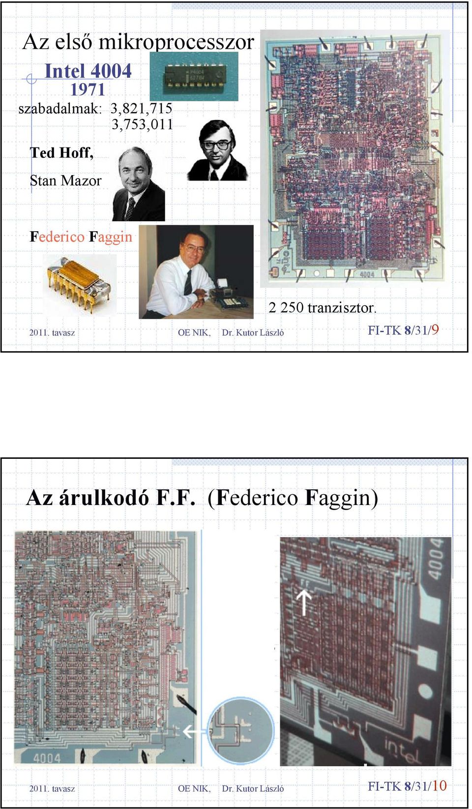 Mazor Federico Faggin 2 250 tranzisztor.