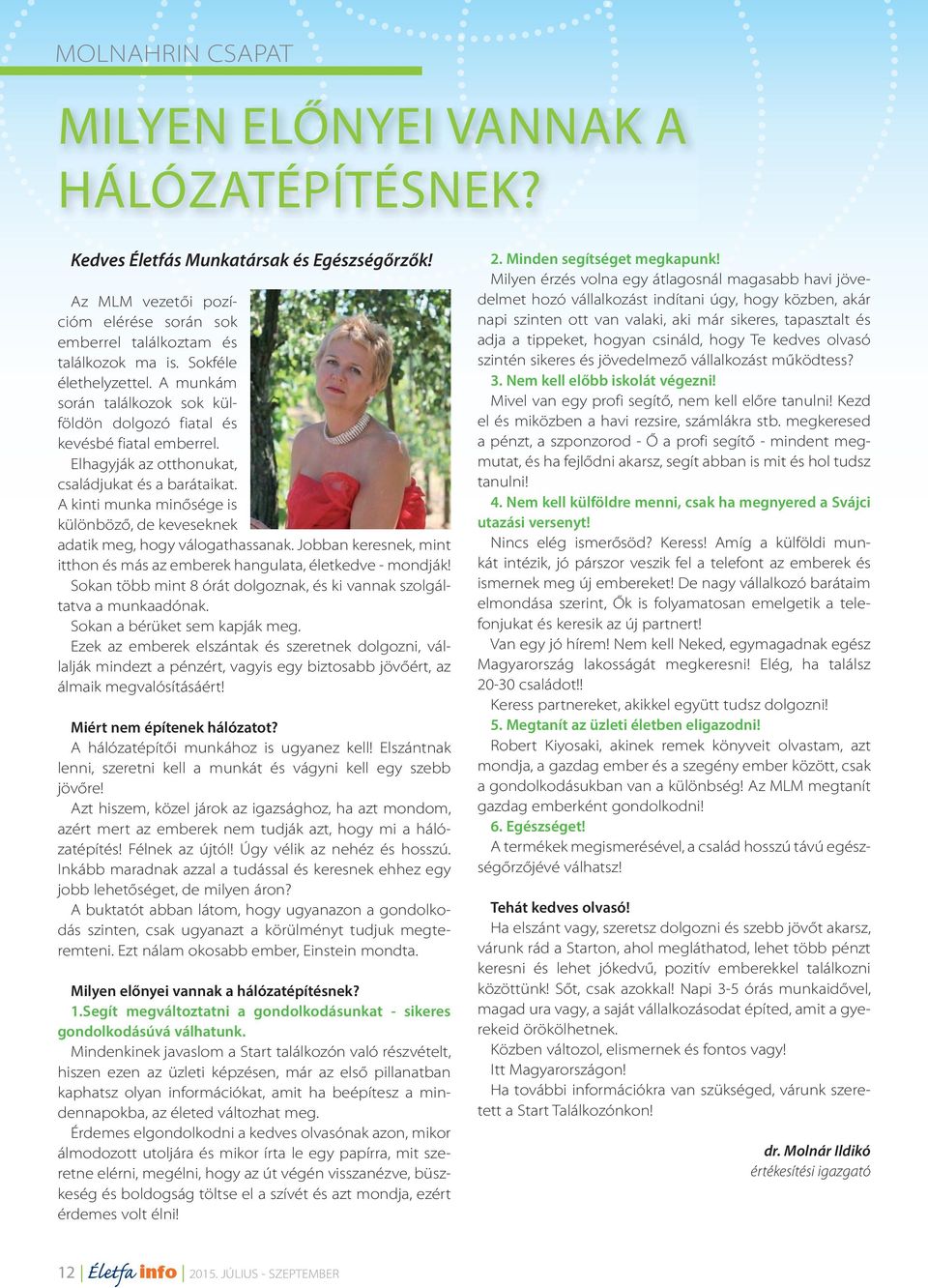A kinti munka minősége is különböző, de keveseknek adatik meg, hogy válogathassanak. Jobban keresnek, mint itthon és más az emberek hangulata, életkedve - mondják!
