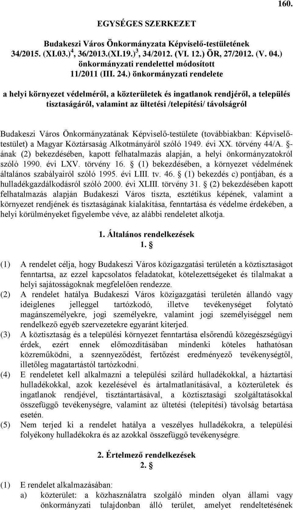 ) önkormányzati rendelete a helyi környezet védelméről, a közterületek és ingatlanok rendjéről, a település tisztaságáról, valamint az ültetési /telepítési/ távolságról Budakeszi Város