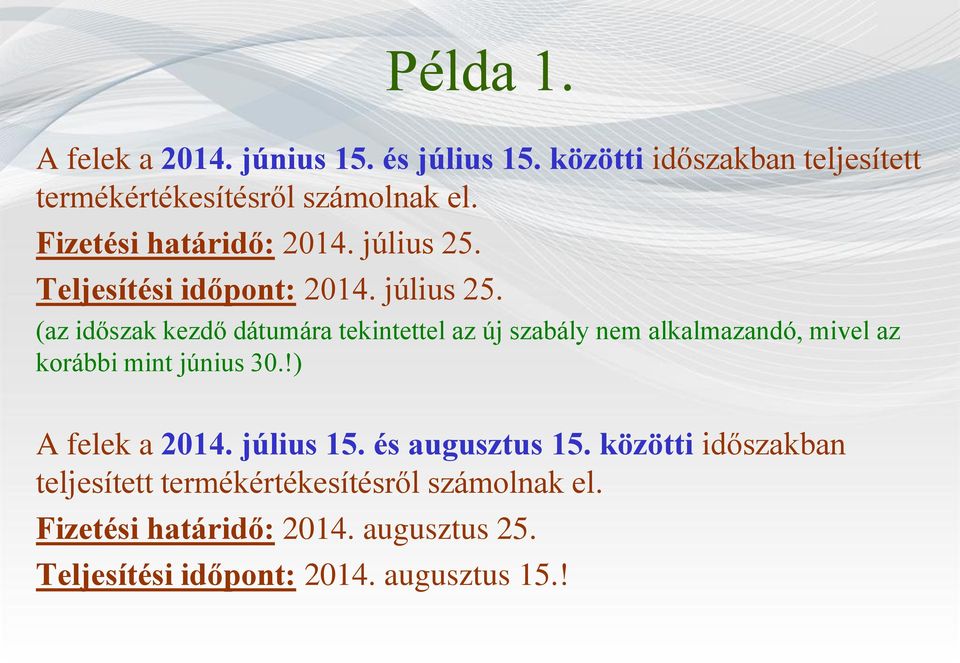 Teljesítési időpont: 2014. július 25.