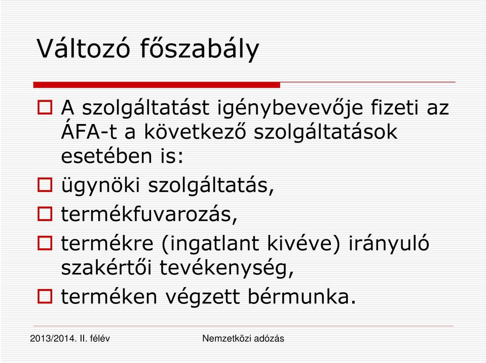 szolgáltatás, termékfuvarozás, termékre (ingatlant
